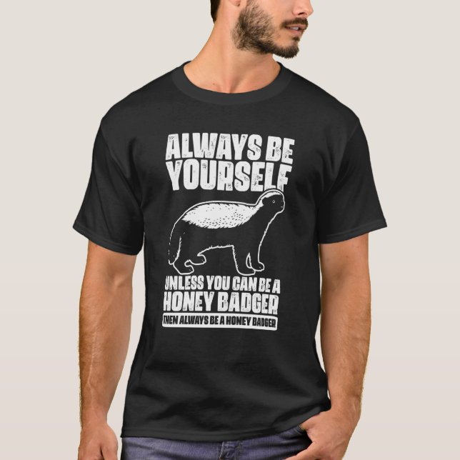 Always Be Yourself Unless You Can Be Cool Ratel Ho T-Shirt (Front)