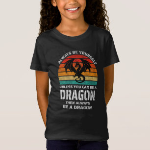 Always Be Yourself Unless You Can Be Dragon Retro T-Shirt