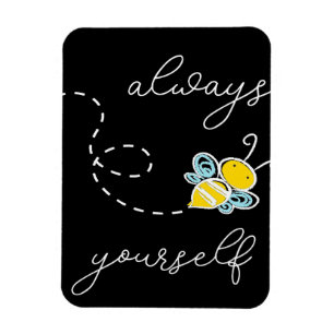 Always Bee Yourself Bee Gifts ,I Love Bee, Beekeep Magnet