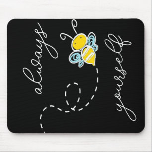 Always Bee Yourself Bee Gifts ,I Love Bee, Beekeep Mouse Mat