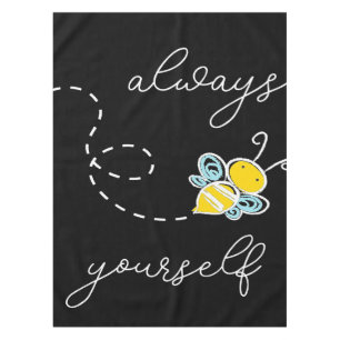 Always Bee Yourself Bee Gifts ,I Love Bee, Beekeep Tablecloth