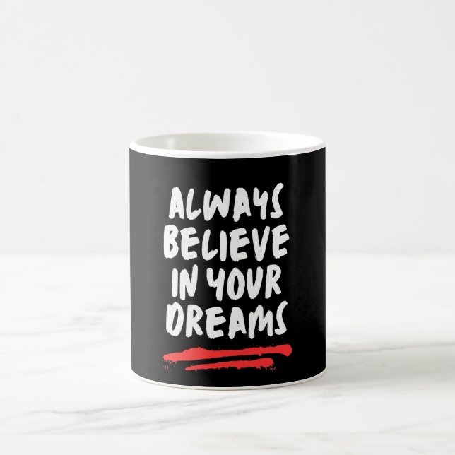 Always Believe In Your Dreams Coffee Mug (Center)
