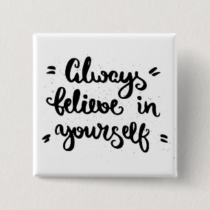 Always Believe In Yourself 15 Cm Square Badge