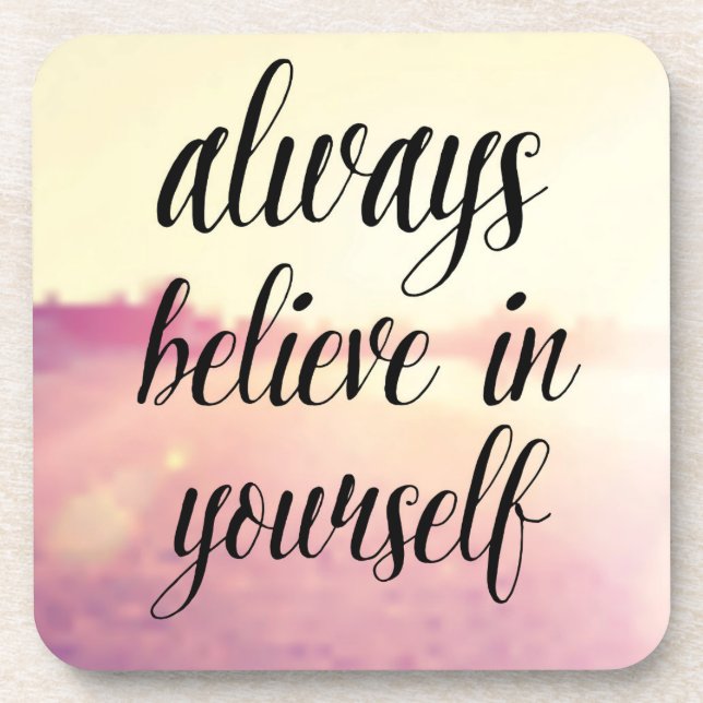 Always Believe In Yourself 2 Coaster (Front)