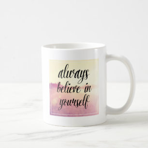 Always Believe In Yourself 2 Coffee Mug