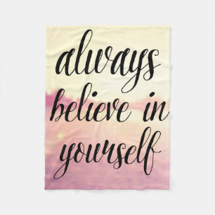 Always Believe In Yourself 2 Fleece Blanket