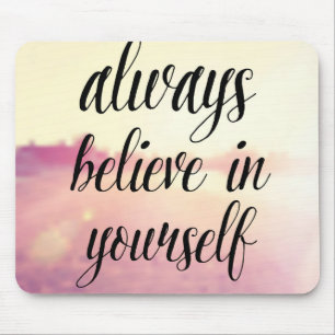 Always Believe In Yourself 2 Mouse Mat