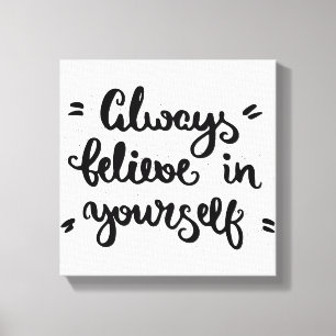 Always Believe In Yourself Canvas Print