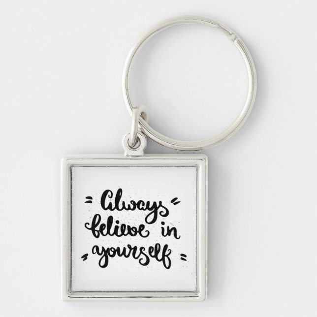 Always Believe In Yourself Key Ring (Front)