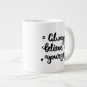 Always Believe In Yourself Large Coffee Mug