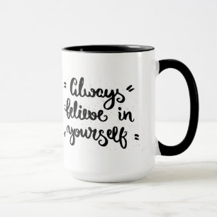 Always Believe In Yourself Mug