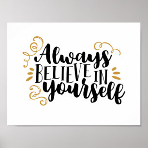 Always believe in yourself poster