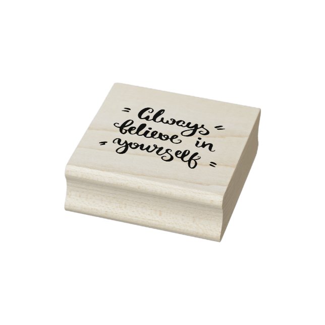 Always Believe In Yourself Rubber Stamp (Stamp)