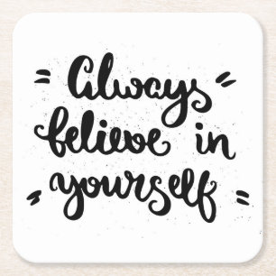 Always Believe In Yourself Square Paper Coaster