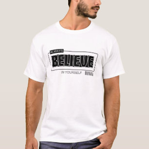 Always Believe in Yourself T-Shirt