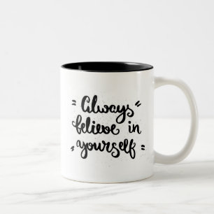 Always Believe In Yourself Two-Tone Coffee Mug