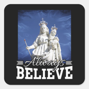 Always Believe Mary Baby Jesus Christmas Quote Square Sticker