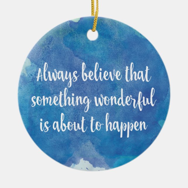 Always believe something wonderful inspirational ceramic tree decoration (Front)
