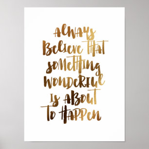 Always Believe Something Wonderful Poster