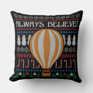 Always Believe Ugly Christmas Sweater Pillow