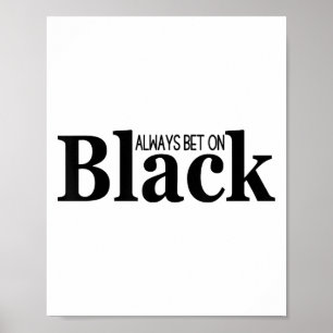 Always Bet On Black Funny Proud Black Woman Quote Poster