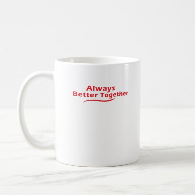 Always Better Together Classic Look  Coffee Mug (Left)