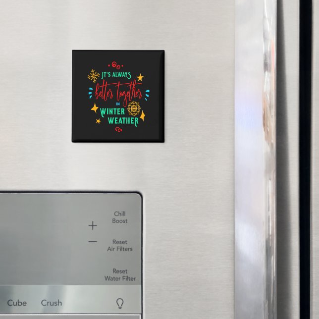 Always Better Together in Winter Weather Xmas, ZSG Magnet (In Situ (Fridge))