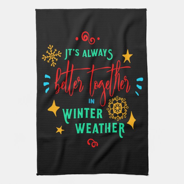 Always Better Together in Winter Weather Xmas, ZSG Tea Towel (Vertical)