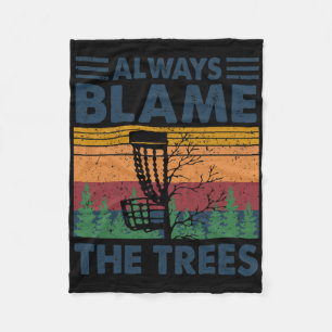 Always Blame The Trees Disc Golf Frisbee Player Fu Fleece Blanket