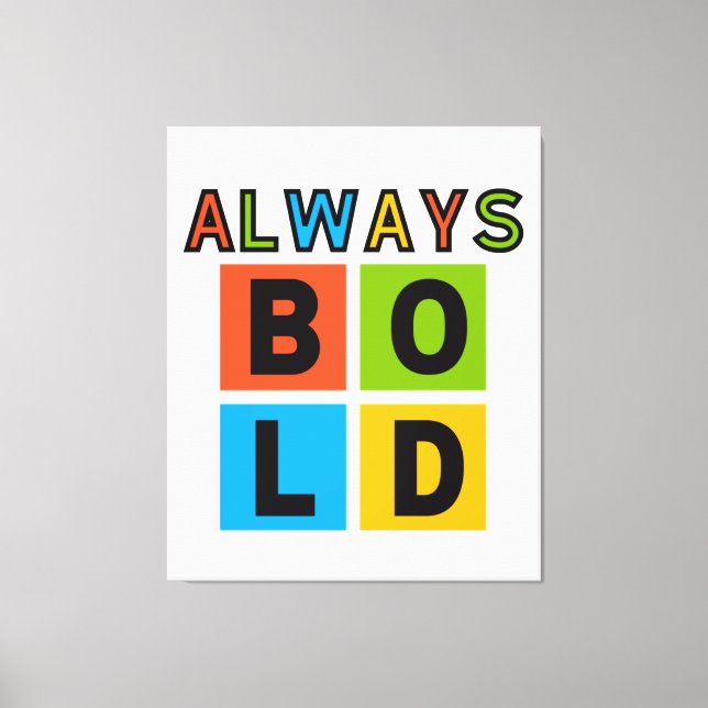 Always Bold Colourful Wall Art (Front)