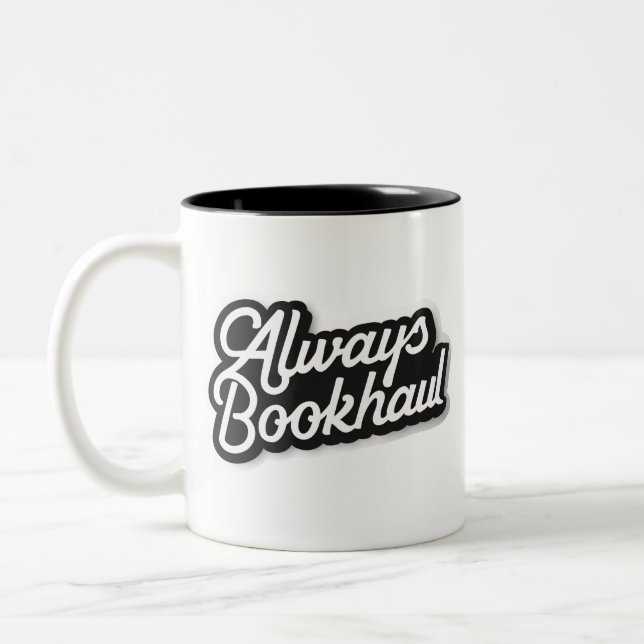Always Bookhaul – Fun Design for Book Lovers Two-Tone Coffee Mug (Left)