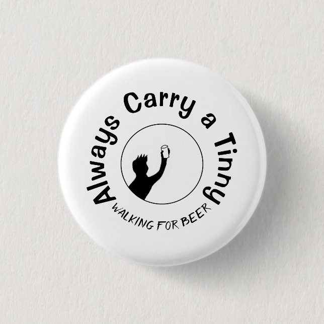 Always Carry a Tinny 3 Cm Round Badge (Front)