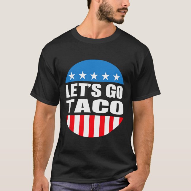 Always Chickens Out Let's Go Taco Funny Meme  T-Shirt (Front)