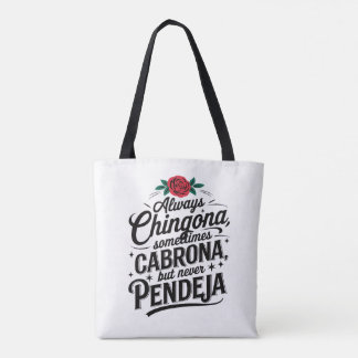 Always Chingona Never Pendeja Tote Bag