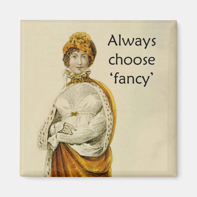"Always Choose Fancy" Vintage Ackerman Lady Magnet (Front)