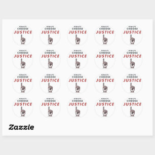 Always Choose Justice! Classic Round Sticker