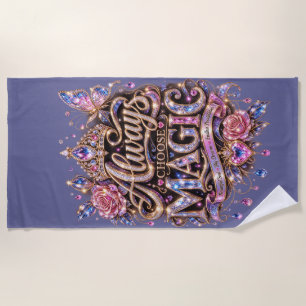 Always Choose Magic Sparkle Crystal Design Beach Towel