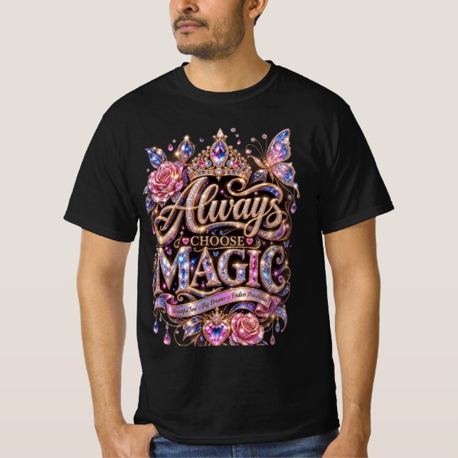 Always Choose Magic Sparkle Crystal Design T-Shirt (Front)