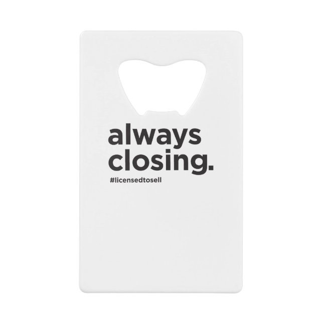 Always Closing Funny Real Estate Slogan (Front)