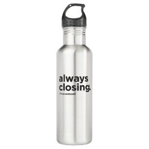 Always Closing Funny Real Estate Slogan 710 Ml Water Bottle