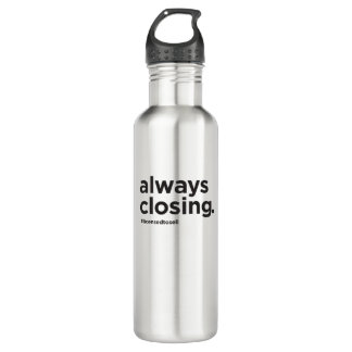 Always Closing Funny Real Estate Slogan 710 Ml Water Bottle