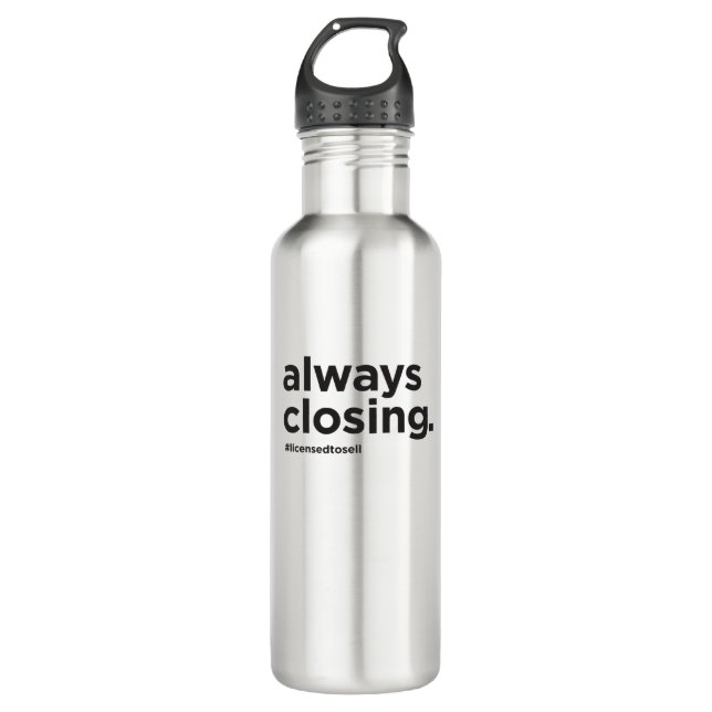 Always Closing Funny Real Estate Slogan 710 Ml Water Bottle (Front)