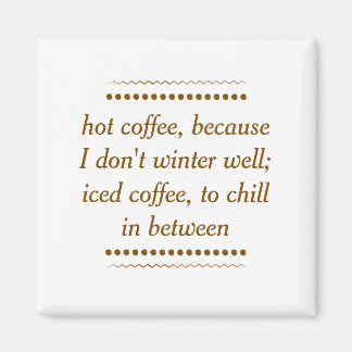 Always Coffee Magnet
