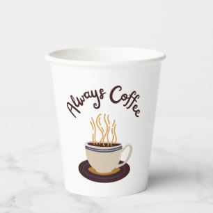 Always Coffee Streaming Hot With White Background Paper Cups