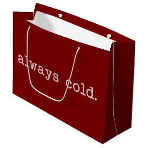 Always Cold Cute Winter Funny Cold Christmas  Large Gift Bag