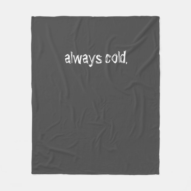 always cold. fleece blanket (Front)