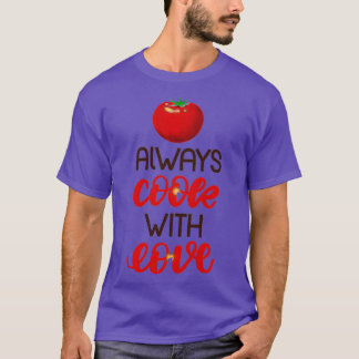 always cool with love love funny humore vintage cu T-Shirt