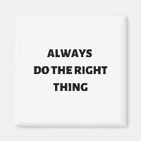 Always do the right thing