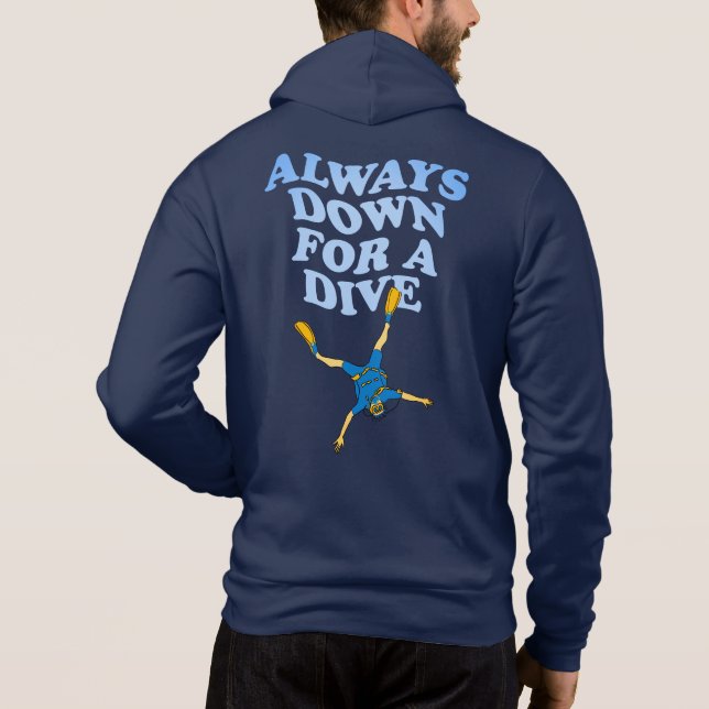 Always Down For A Dive | Funny Scuba Diving Hoodie (Back)