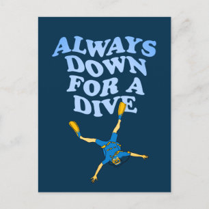 Always Down For A Dive Funny Scuba Diving Postcard